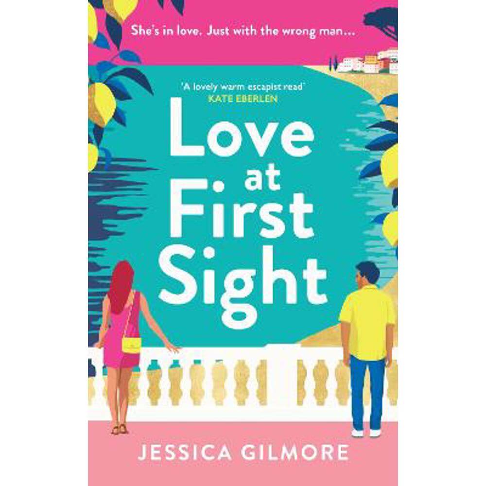 Love at First Sight: The gorgeously escapist and hilarious romcom set in Italy (Paperback) - Jessica Gilmore